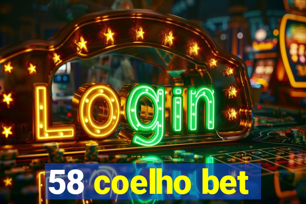 58 coelho bet